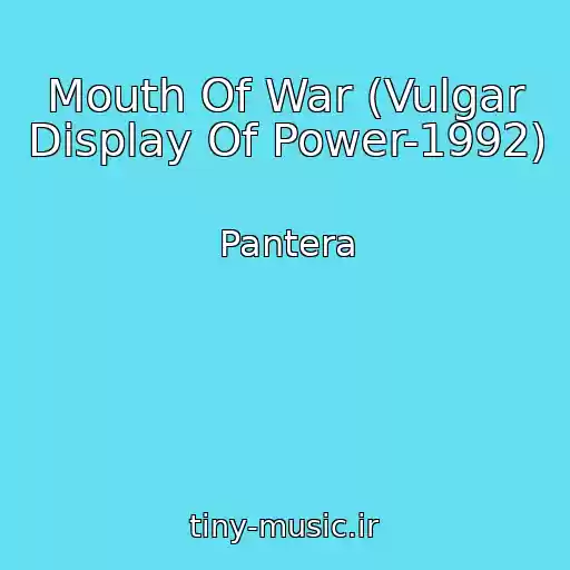 کاور آهنگ Mouth Of War (Vulgar Display Of Power-1992) از Pantera