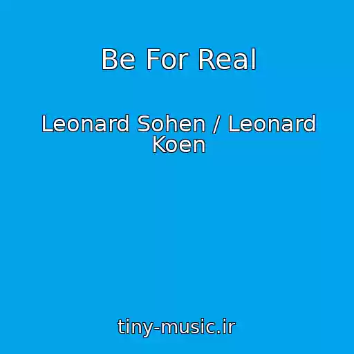 کاور آهنگ Be For Real از Leonard Sohen / Leonard Koen