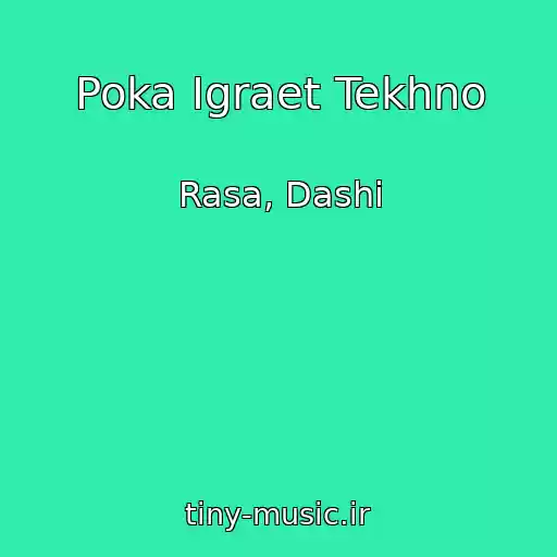کاور آهنگ Poka Igraet Tekhno از Rasa, Dashi