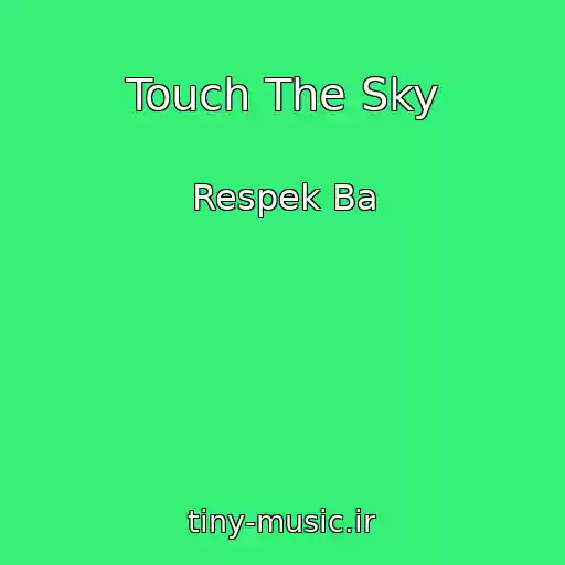 کاور آهنگ Touch The Sky از Respek Ba
