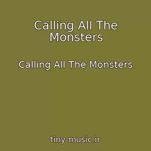 کاور آهنگ Calling All The Monsters از Calling All The Monsters