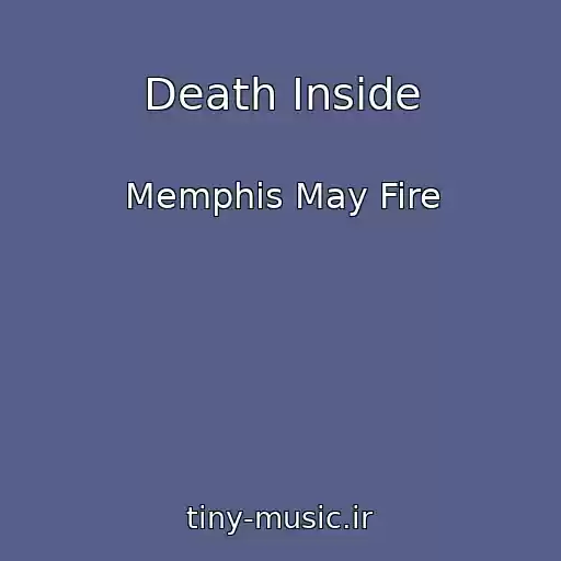 کاور آهنگ Death Inside از Memphis May Fire