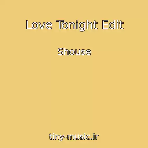کاور آهنگ Love Tonight Edit از Shouse