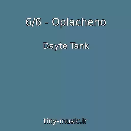 کاور آهنگ 6/6 - Oplacheno از Dayte Tank
