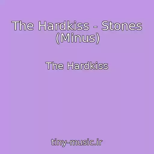 کاور آهنگ The Hardkiss - Stones (Minus) از The Hardkiss