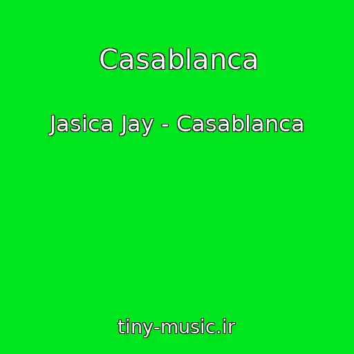 کاور آهنگ Casablanca از Jasica Jay - Casablanca