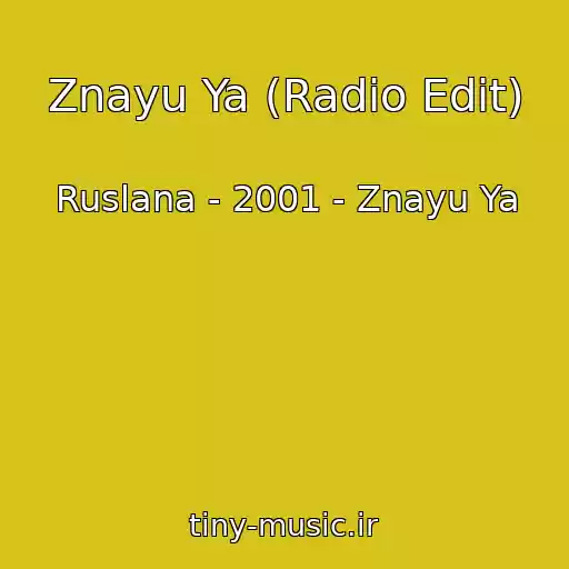 کاور آهنگ Znayu Ya (Radio Edit) از Ruslana - 2001 - Znayu Ya