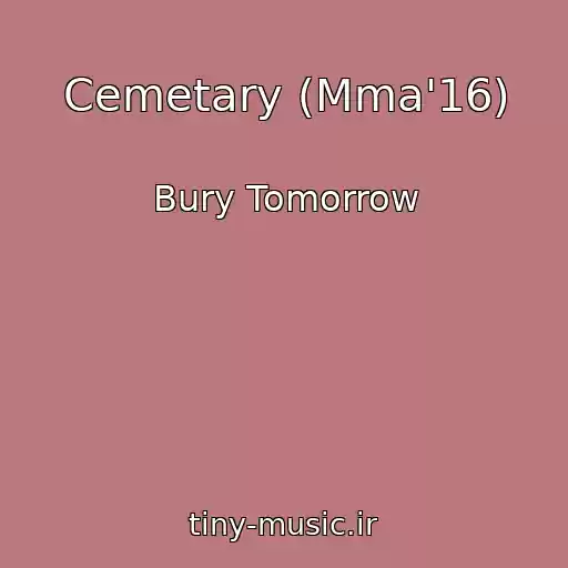 کاور آهنگ Cemetary (Mma'16) از Bury Tomorrow