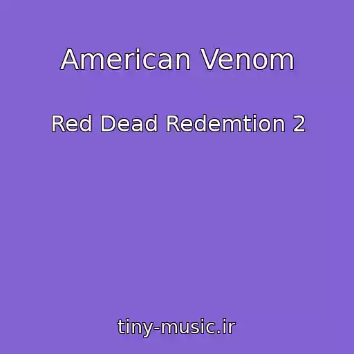 کاور آهنگ American Venom از Red Dead Redemtion 2