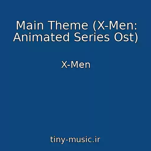 کاور آهنگ Main Theme (X-Men: Animated Series Ost) از X-Men
