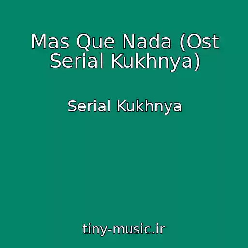 کاور آهنگ Mas Que Nada (Ost Serial Kukhnya) از Serial Kukhnya