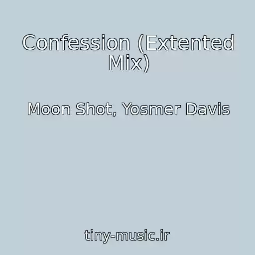 کاور آهنگ Confession (Extented Mix) از Moon Shot, Yosmer Davis