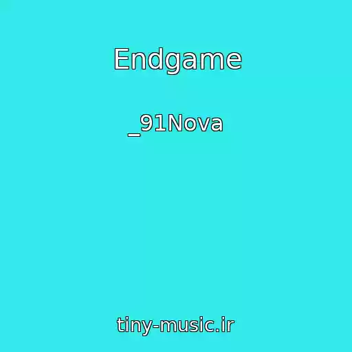 کاور آهنگ Endgame از _91Nova