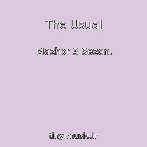 کاور آهنگ The Usual از Mazhor 3 Sezon.