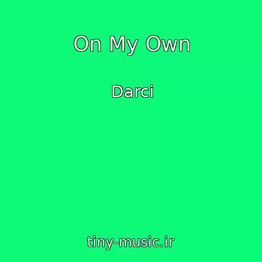 کاور آهنگ On My Own از Darci