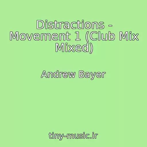 کاور آهنگ Distractions - Movement 1 (Club Mix Mixed) از Andrew Bayer