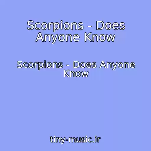 کاور آهنگ Scorpions - Does Anyone Know از Scorpions - Does Anyone Know
