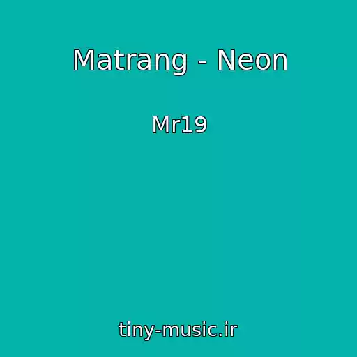کاور آهنگ Matrang - Neon از Mr19