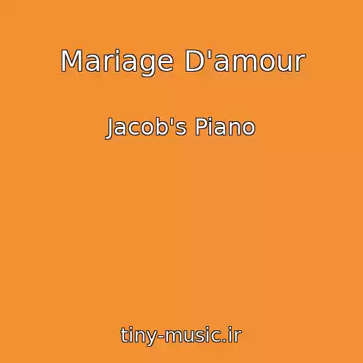 کاور آهنگ Mariage D'amour از Jacob's Piano