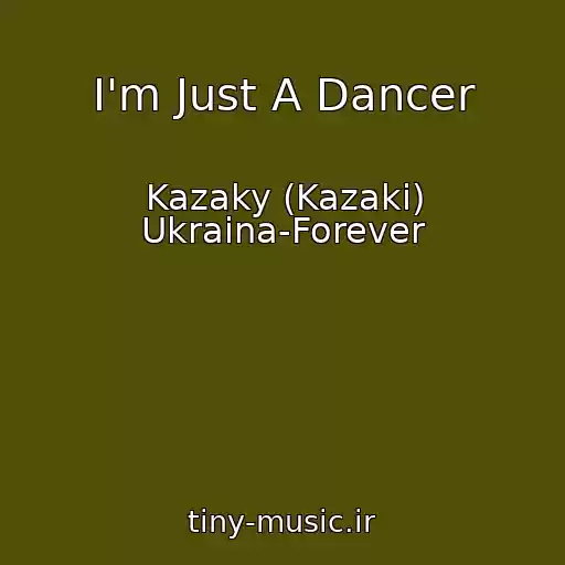 کاور آهنگ I'm Just A Dancer از Kazaky (Kazaki) Ukraina-Forever