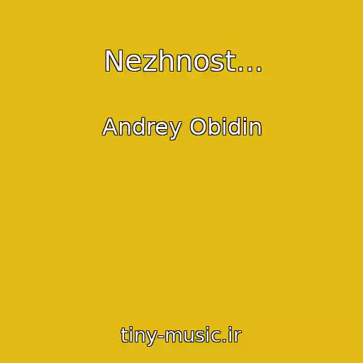 کاور آهنگ Nezhnost... از Andrey Obidin