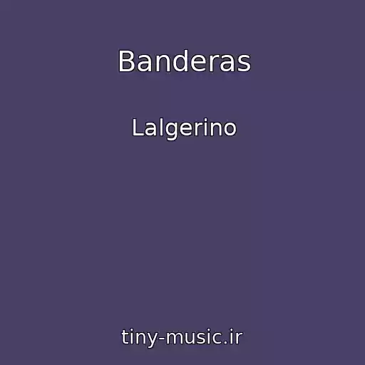کاور آهنگ Banderas از Lalgerino