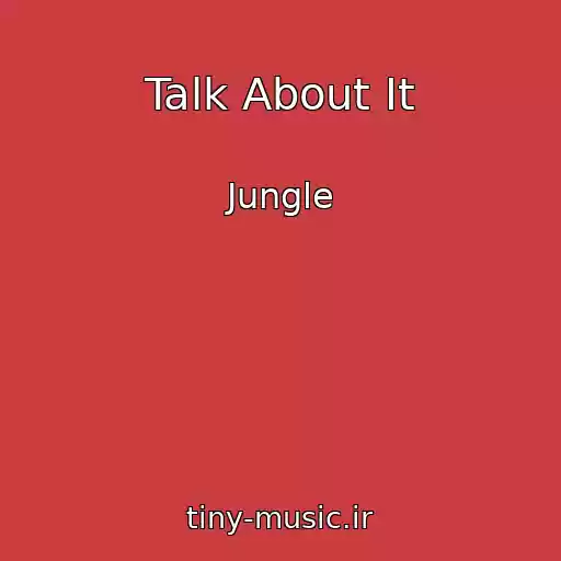 کاور آهنگ Talk About It از Jungle