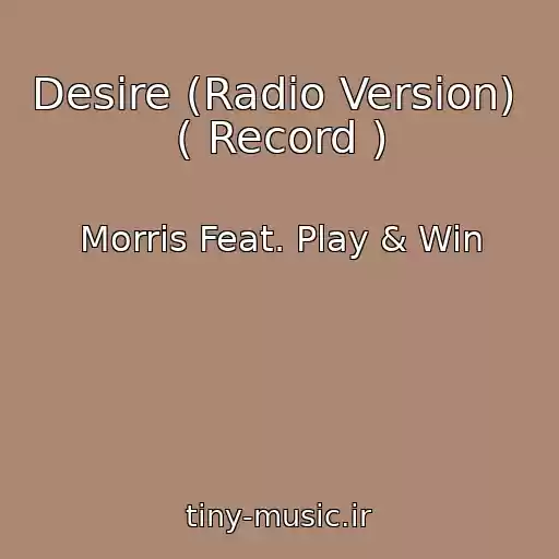 کاور آهنگ Desire (Radio Version)  ( Record ) از Morris Feat. Play & Win