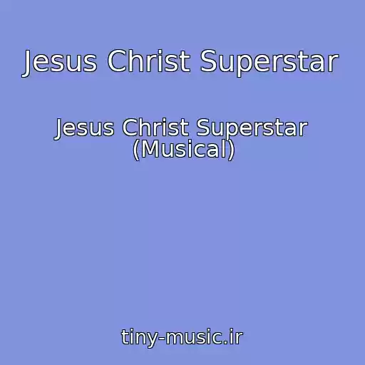 کاور آهنگ Jesus Christ Superstar از Jesus Christ Superstar (Musical)