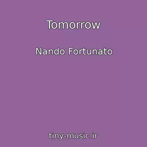 کاور آهنگ Tomorrow از Nando Fortunato