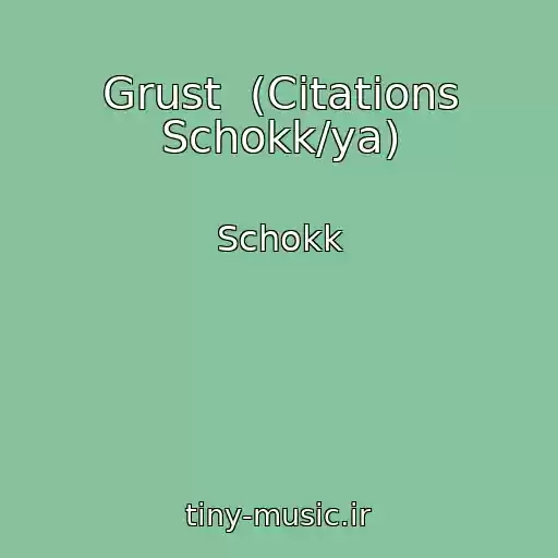 کاور آهنگ Grust  (Citations Schokk/ya) از Schokk