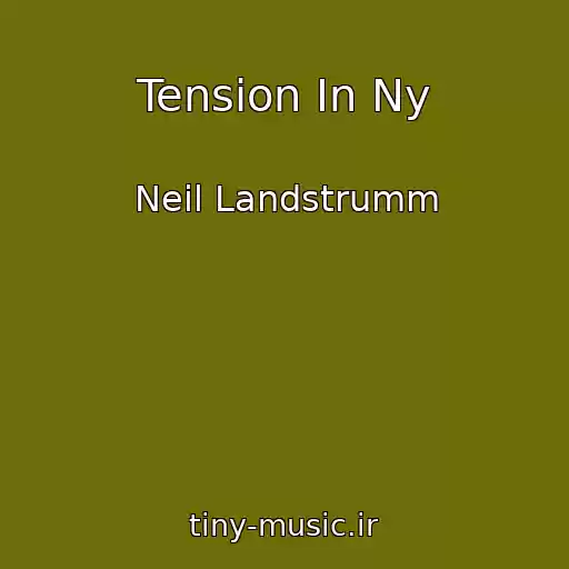 کاور آهنگ Tension In Ny از Neil Landstrumm