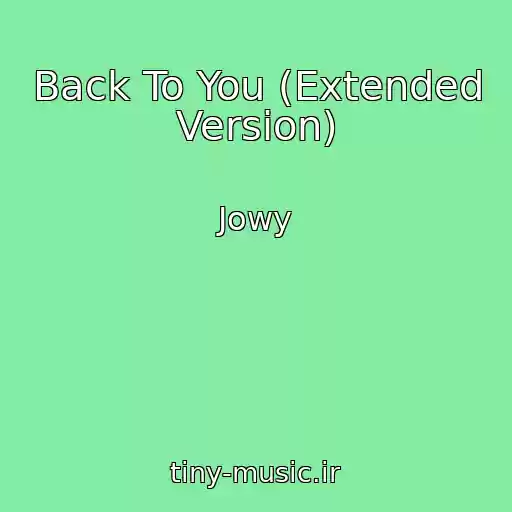 کاور آهنگ Back To You (Extended Version) از Jowy