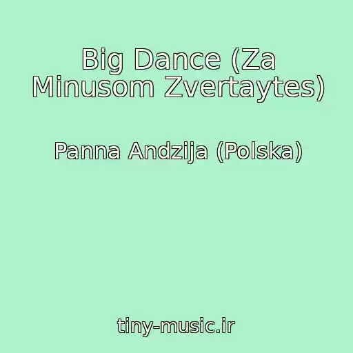 کاور آهنگ Big Dance (Za Mіnusom Zvertaytes) از Panna Andzija (Polska)