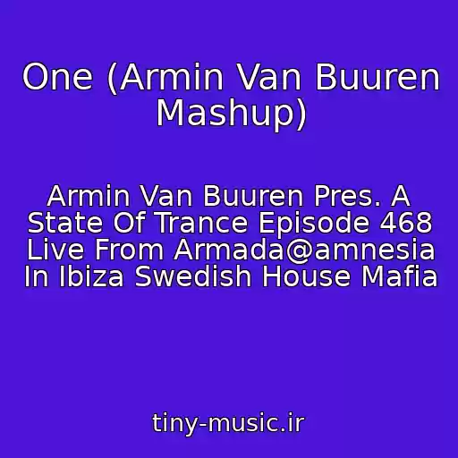 کاور آهنگ One (Armin Van Buuren Mashup) از Armin Van Buuren Pres. A State Of Trance Episode 468 Live From Armada@amnesia In Ibiza Swedish House Mafia