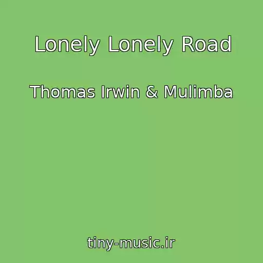 کاور آهنگ Lonely Lonely Road از Thomas Irwin & Mulimba