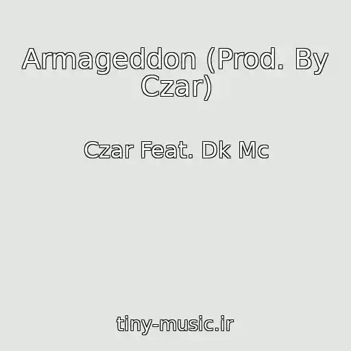 کاور آهنگ Armageddon (Prod. By Czar) از Czar Feat. Dk Mc