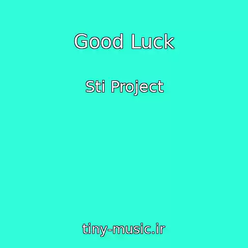 کاور آهنگ Good Luck از Sti Project