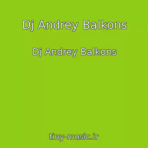 کاور آهنگ Dj Andrey Balkons از Dj Andrey Balkons