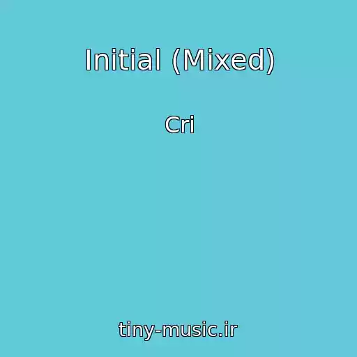 کاور آهنگ Initial (Mixed) از Cri