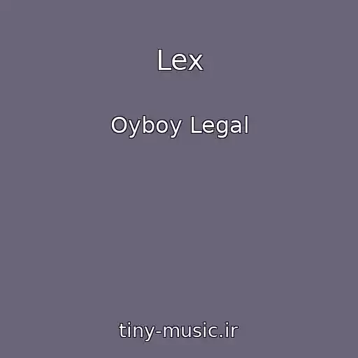کاور آهنگ Lex از Oyboy Legal