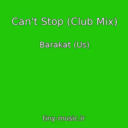 کاور آهنگ Can't Stop (Club Mix) از Barakat (Us)