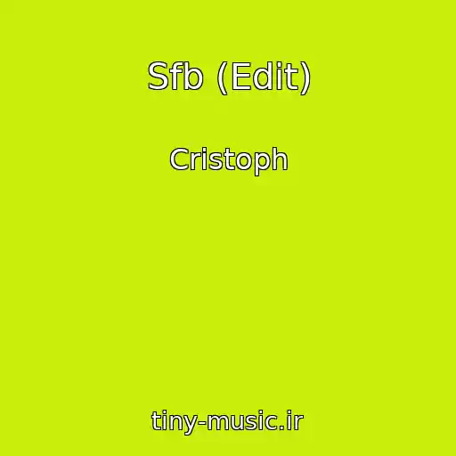 کاور آهنگ Sfb (Edit) از Cristoph