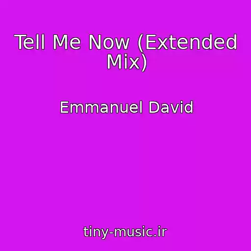 کاور آهنگ Tell Me Now (Extended Mix) از Emmanuel David