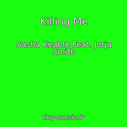 کاور آهنگ Killing Me از Sasha Keable Feat. Jorja Smith
