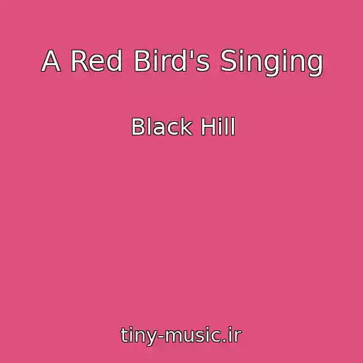 کاور آهنگ A Red Bird's Singing از Black Hill