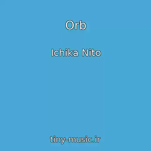 کاور آهنگ Orb از Ichika Nito