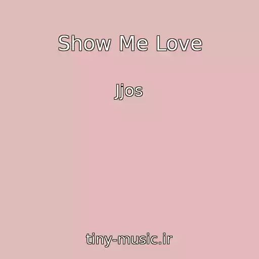 کاور آهنگ Show Me Love از Jjos