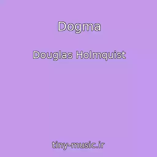 کاور آهنگ Dogma از Douglas Holmquist