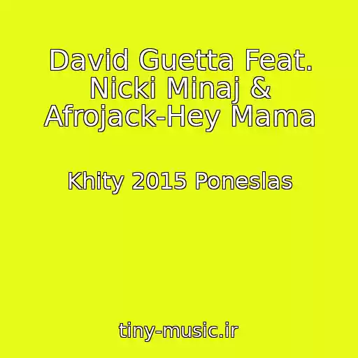 کاور آهنگ David Guetta Feat. Nicki Minaj & Afrojack-Hey Mama از Khity 2015 Poneslas